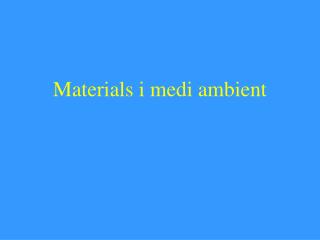 Materials i medi ambient