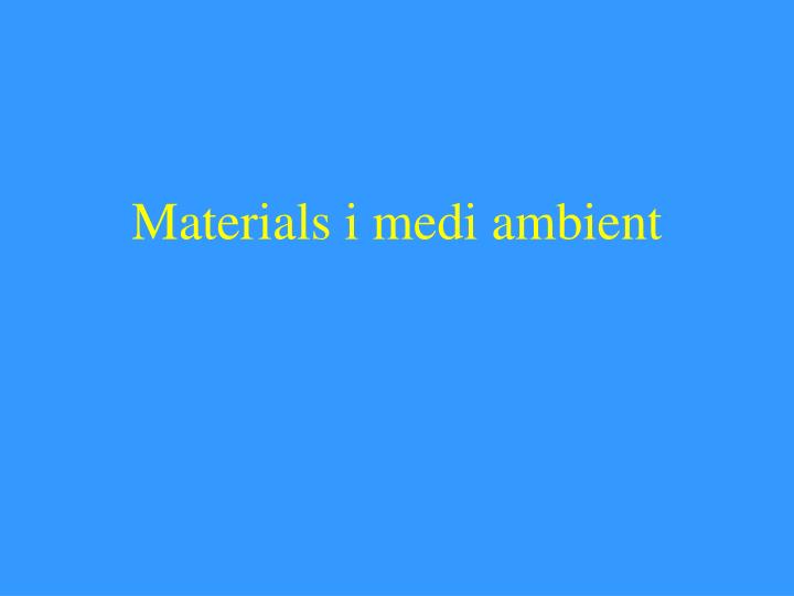 materials i medi ambient