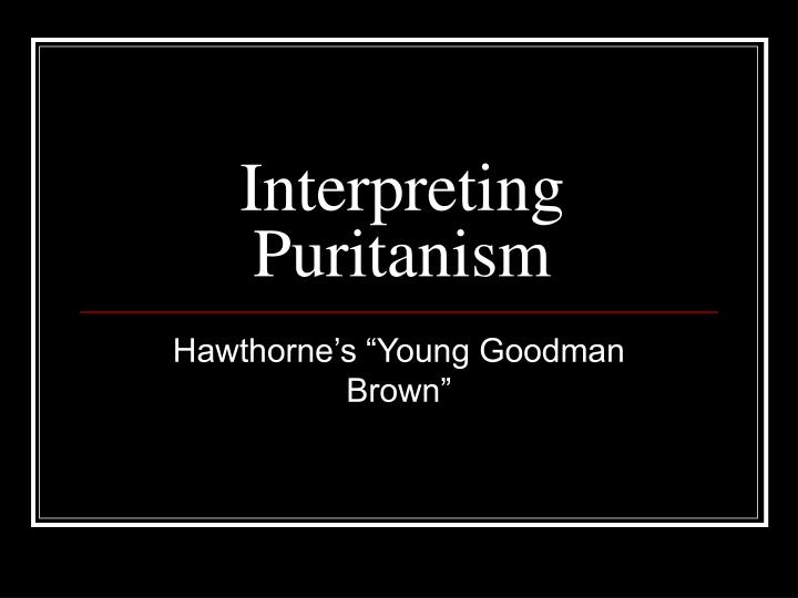interpreting puritanism