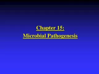 Chapter 15: Microbial Pathogenesis