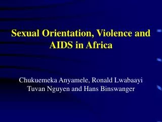 Sexual Orientation, Violence and AIDS in Africa