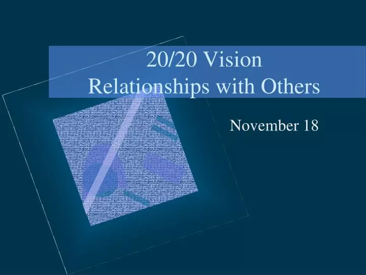 20 20 vision relationships with others