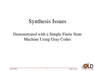 Synthesis Issues Demonstrated with a Simple Finite State Machine Using Gray Codes