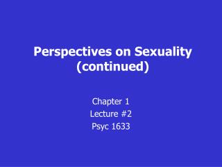 Perspectives on Sexuality (continued)
