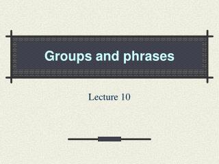 Groups and phrases