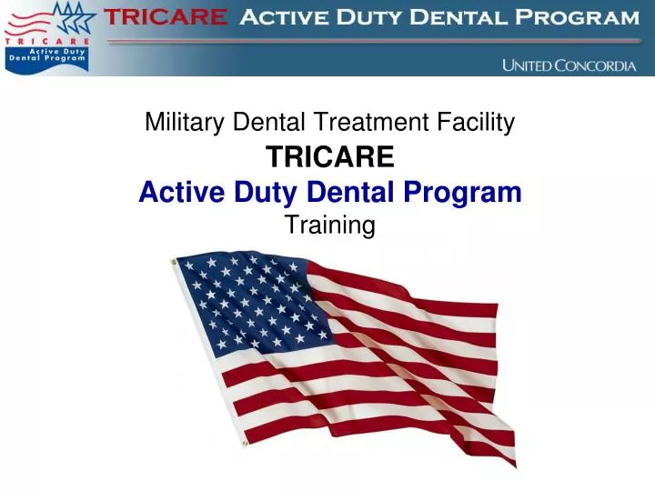military dental treatment facility tricare active duty dental program training