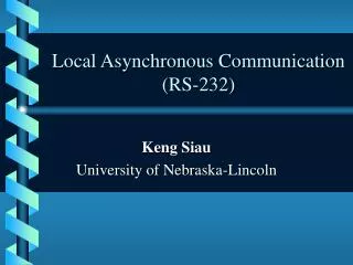 Local Asynchronous Communication (RS-232)