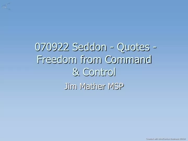 070922 seddon quotes freedom from command control