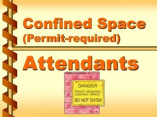 Confined Space (Permit-required) Attendants