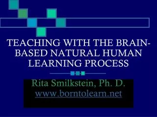 TEACHING WITH THE BRAIN-BASED NATURAL HUMAN LEARNING PROCESS
