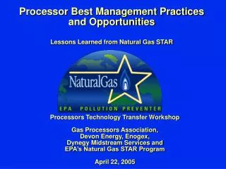 Processor Best Management Practices and Opportunities Lessons Learned from Natural Gas STAR
