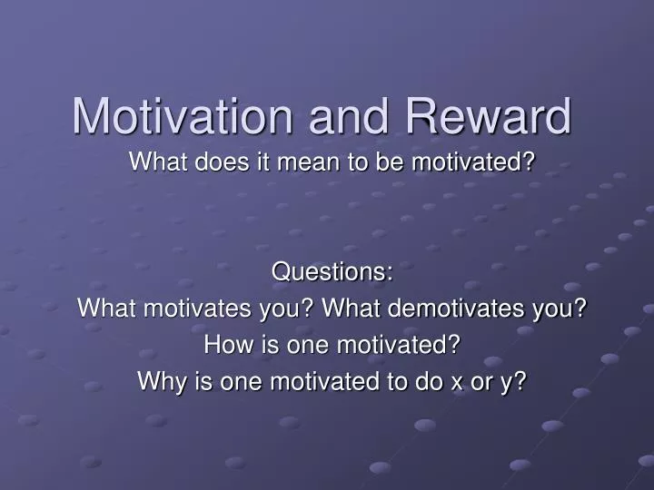 motivation and reward
