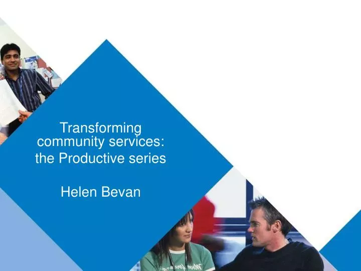 transforming community services the productive series helen bevan