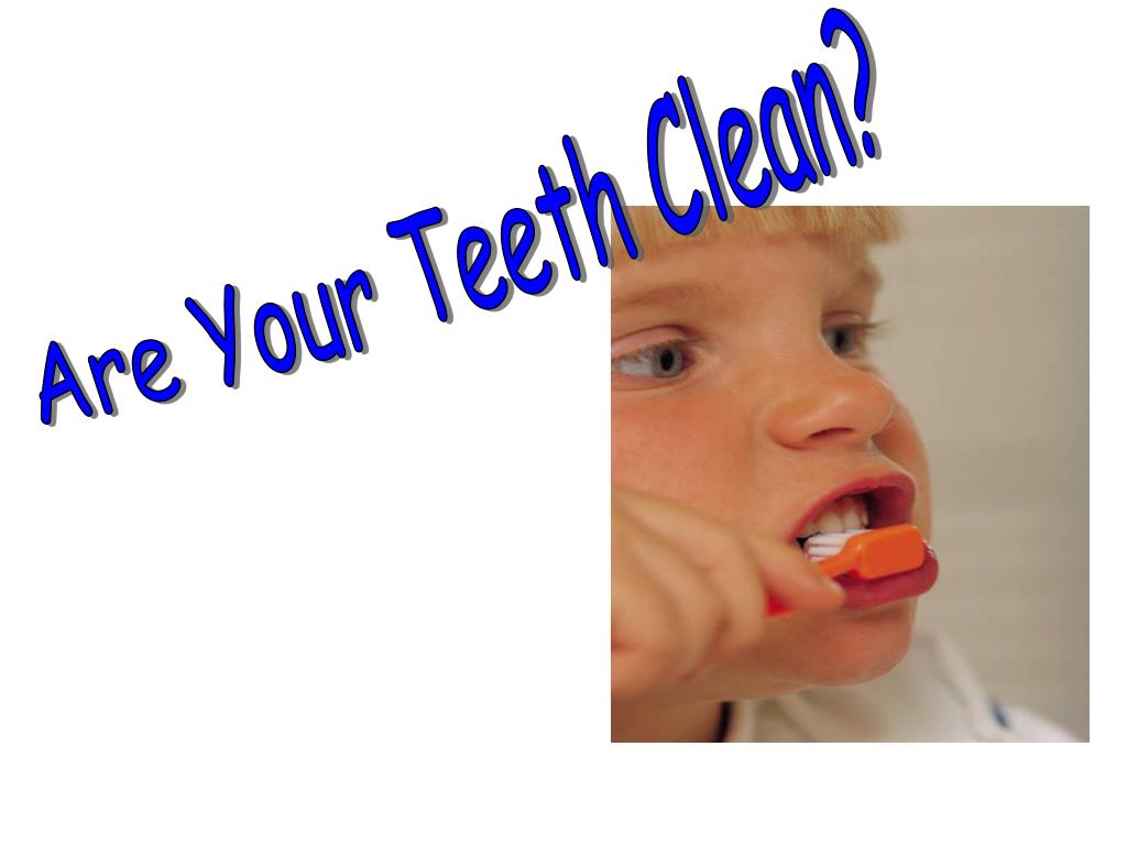 PPT - Are Your Teeth Clean? PowerPoint Presentation, free download - ID ...