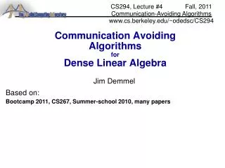 Communication Avoiding Algorithms for Dense Linear Algebra