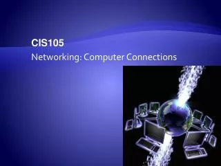 CIS105 Networking: Computer Connections