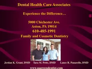 Dental Health Care Associates Experience the Difference… 5000 Chichester Ave. Aston, PA 19014 610-485-1991 Family and C