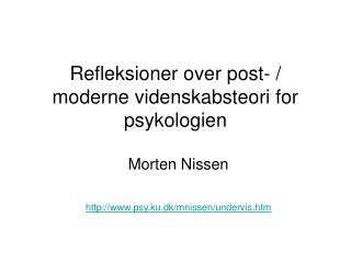 Refleksioner over post- / moderne videnskabsteori for psykologien
