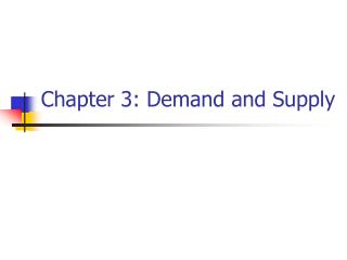 Chapter 3: Demand and Supply