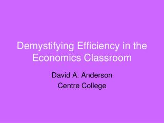 Demystifying Efficiency in the Economics Classroom