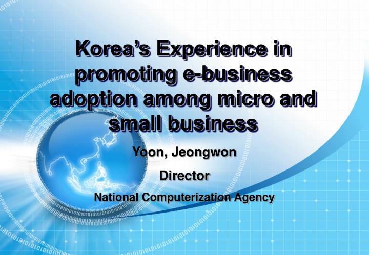 korea s experience in promoting e business adoption among micro and small business
