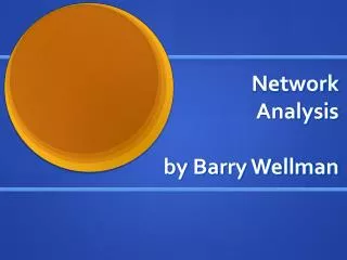 Network Analysis by Barry Wellman