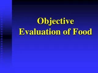 Objective Evaluation of Food