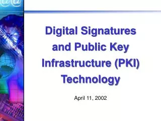 Digital Signatures and Public Key Infrastructure (PKI) Technology