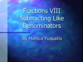 fractions viii subtracting like denominators