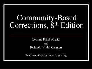 Community-Based Corrections, 8 th Edition