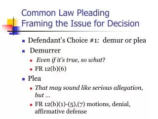 Common Law Pleading Framing the Issue for Decision