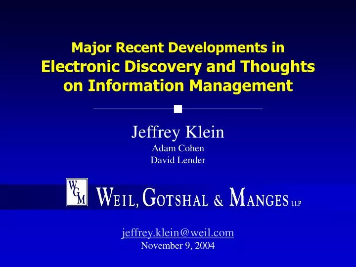 major recent developments in electronic discovery and thoughts on information management