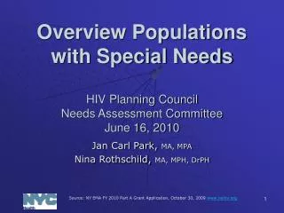 Overview Populations with Special Needs HIV Planning Council Needs Assessment Committee June 16, 2010