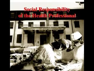 Social Responsibility of the Health Professional