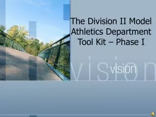 The Division II Model Athletics Department Tool Kit – Phase I