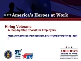 Hiring Veterans A Step-by-Step Toolkit for Employers americasheroesatwork/forEmployers/HiringToolkit