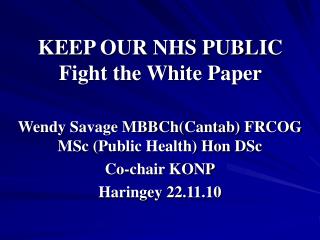 KEEP OUR NHS PUBLIC Fight the White Paper