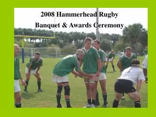2008 Hammerhead Rugby Banquet &amp; Awards Ceremony