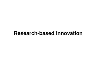 Research-based innovation