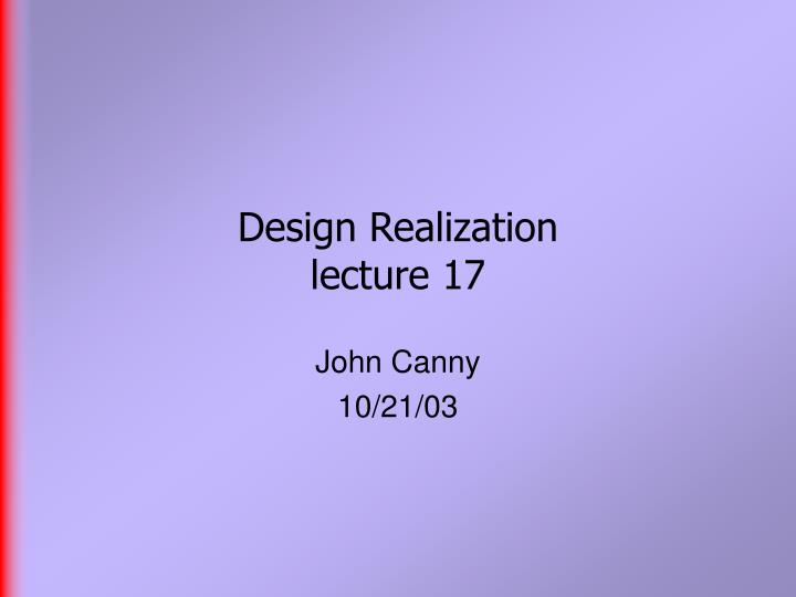 design realization lecture 17