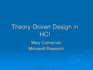 Theory-Driven Design in HCI