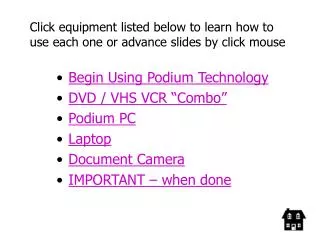 Click equipment listed below to learn how to use each one or advance slides by click mouse