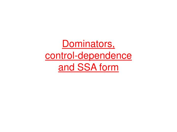 dominators control dependence and ssa form