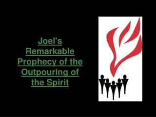Joel's Remarkable Prophecy of the Outpouring of the Spirit