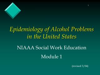 Epidemiology of Alcohol Problems in the United States