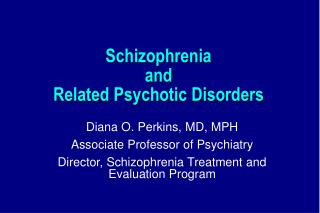 Schizophrenia and Related Psychotic Disorders