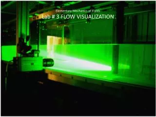 Elementary Mechanics of Fluids Lab # 3 FLOW VISUALIZATION
