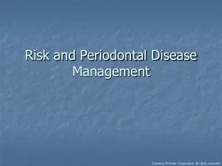 Risk and Periodontal Disease Management