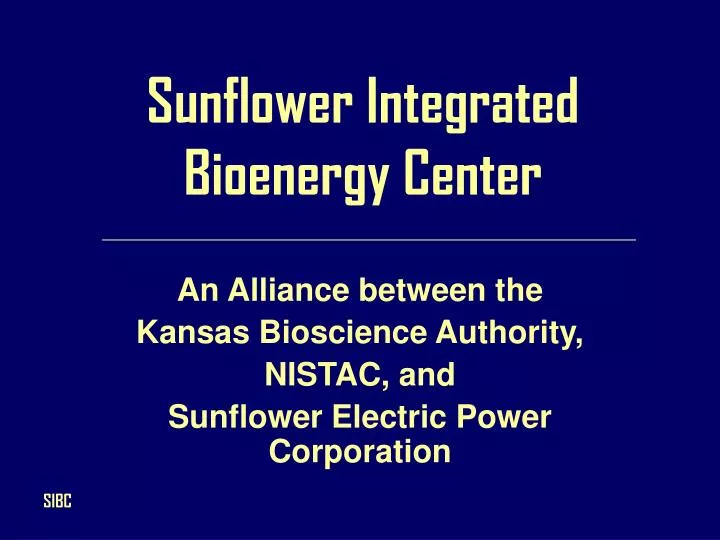 sunflower integrated bioenergy center
