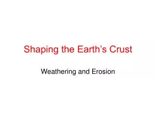 Shaping the Earth’s Crust